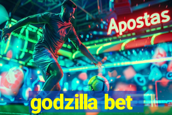 godzilla bet